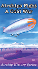 This is the art for the the DVD "Airships Fight a Cold War", a chapter in the Airship History Series. The painting shows a USN type ZPG-2 airship in the 1950s equipped with radar and flying over the ice at the north pole while a Russian nuclear sub hides beneath the frozen stalactites under the ice.
